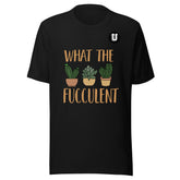 Fucculent Unisex T-Shirt